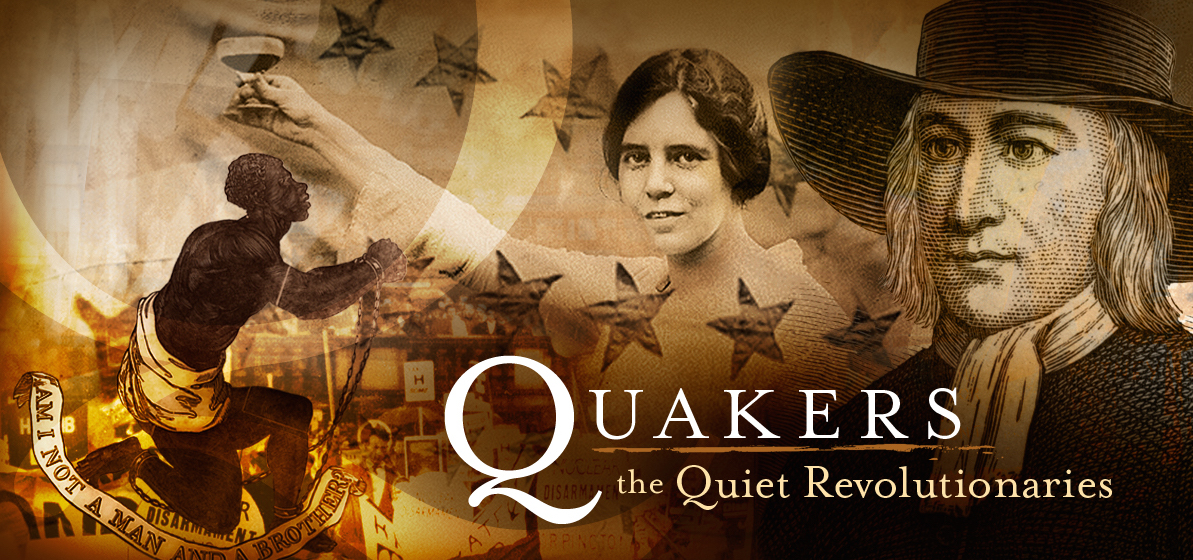 ‘Quakers: the Quiet Revolutionaries’ will be shown on WHYY on October 6, World Quaker Day, at 6:00 PM