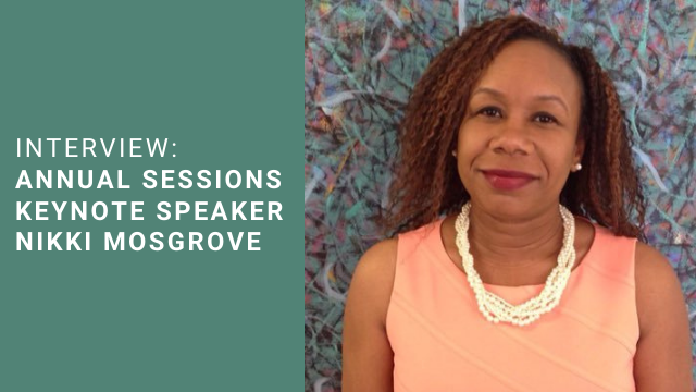 Interview: Annual Sessions Keynote Speaker Nikki Mosgrove