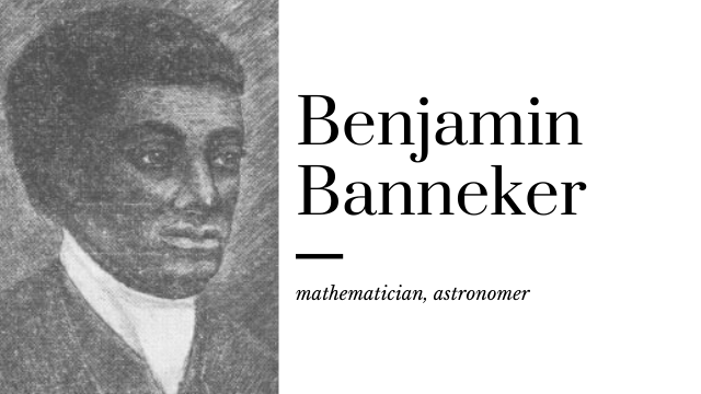 Famous Quaker: Benjamin Banneker, an Astronomer and Mathematician