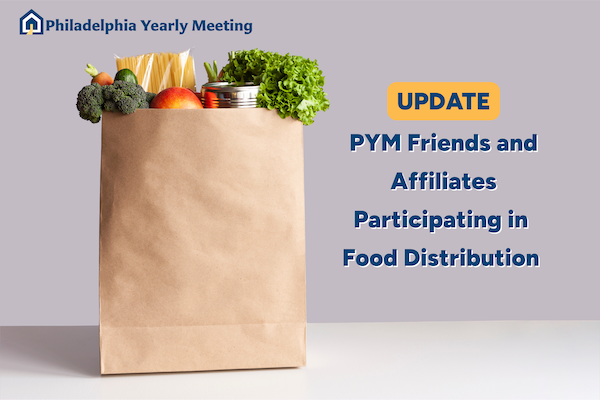PYM Friends and Affiliates Participating in Food Distribution | UPDATED 12.19.2025